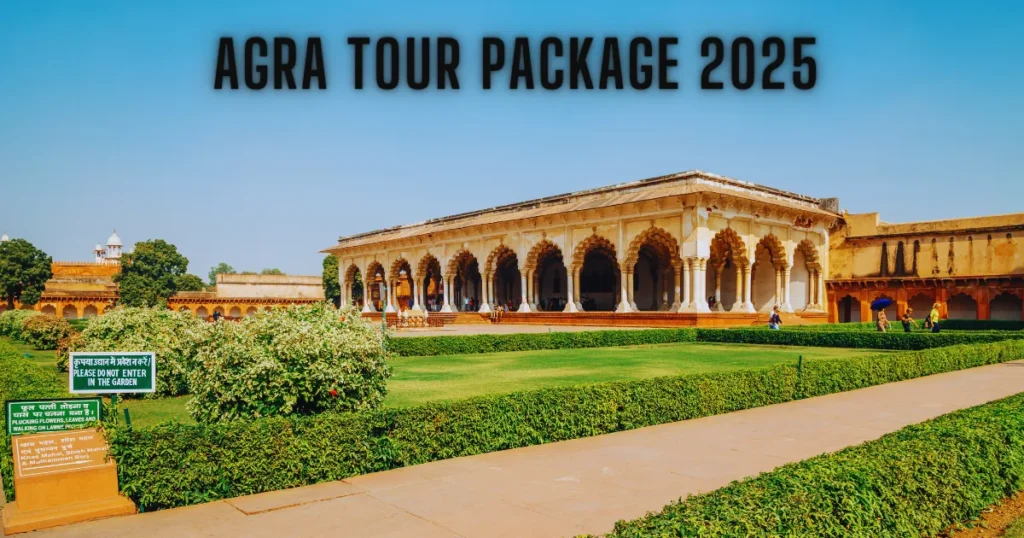 Agra Tour Package 2025 – Simple & Helpful Travel Guide