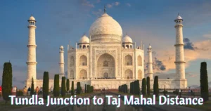 Tundla Junction to Taj Mahal Distance