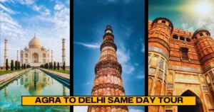 Agra to Delhi Same Day Tour