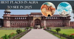 Best Places in Agra to See in 2025
