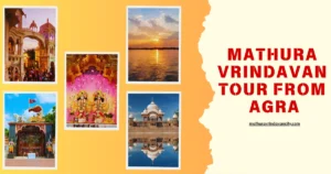 Mathura Vrindavan Tour from Agra
