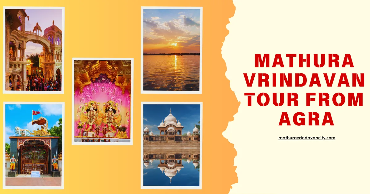 Mathura Vrindavan Tour from Agra