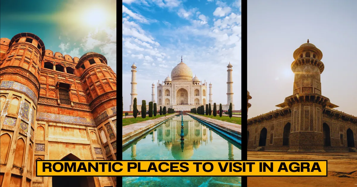 Romantic Places to Visit in Agra