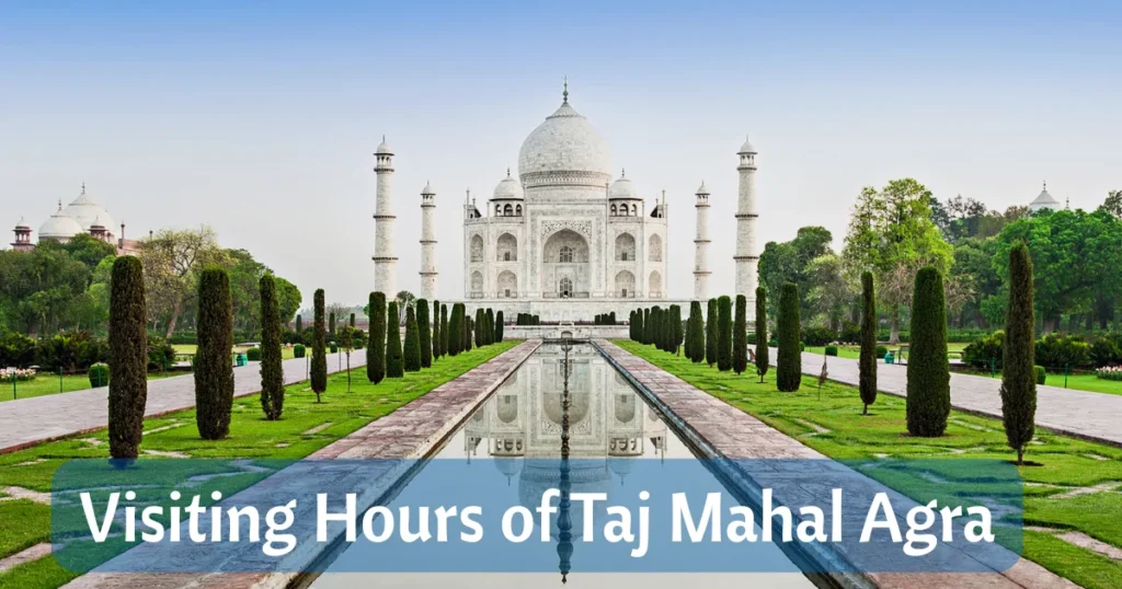 Visiting Hours of Taj Mahal Agra – A MultipleTravel Guide