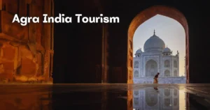 Agra India Tourism