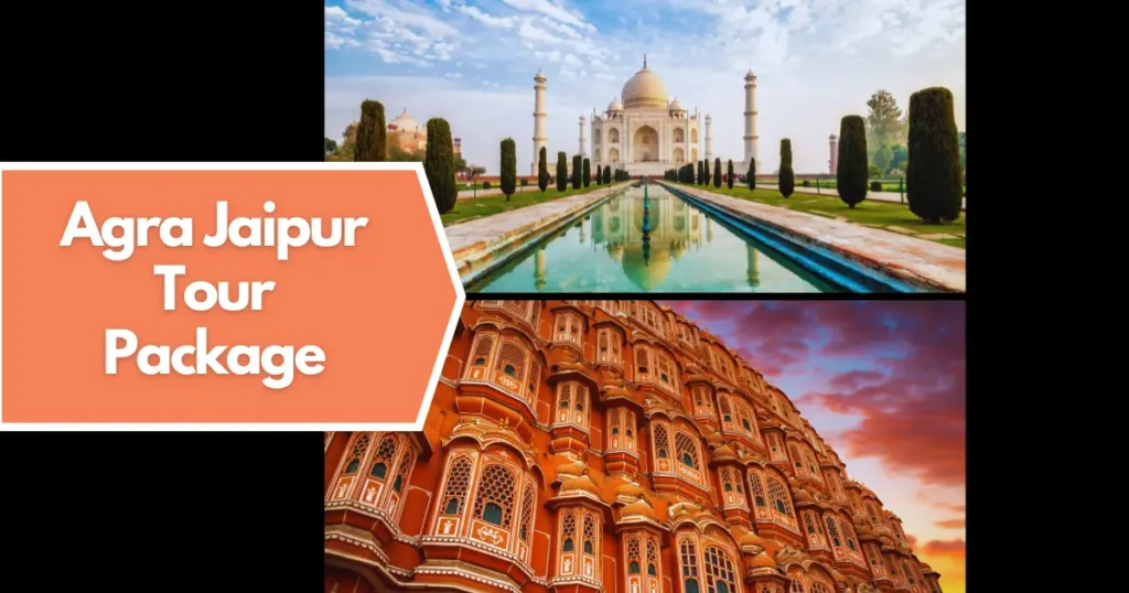Affordable Agra Jaipur Tour Package with Sightseeing