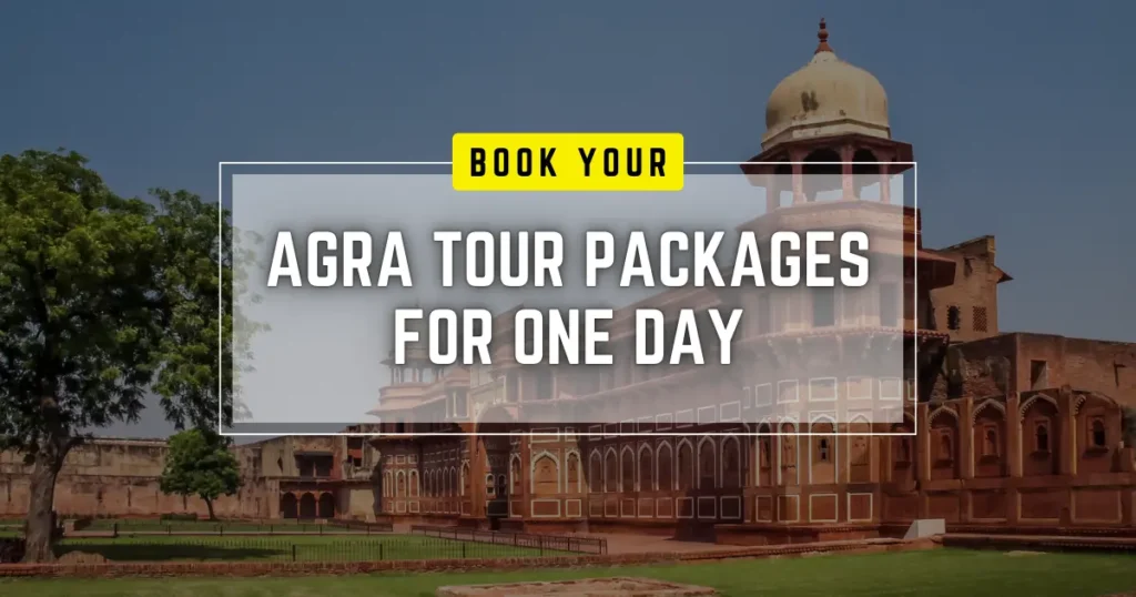 Agra Tour Packages for One Day – Affordable Same Day Trip