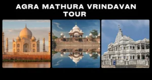 Agra Mathura Vrindavan Tour