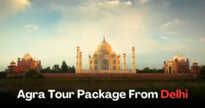 Agra Tour Package From Delhi