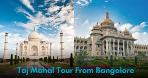 Taj Mahal Tour From Bangalore