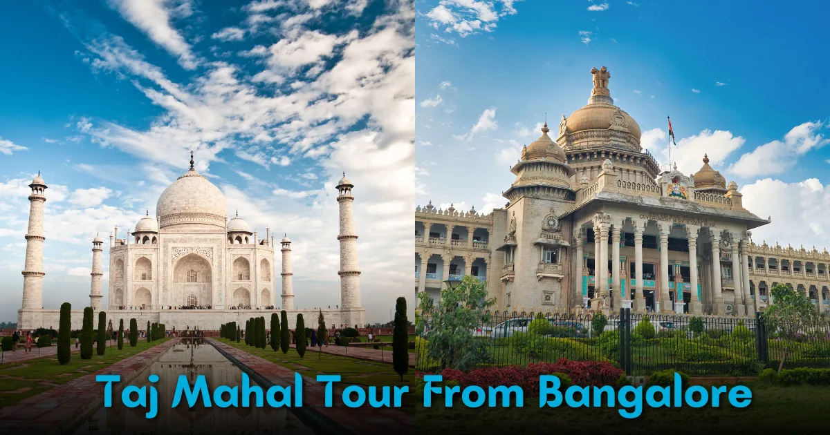 Taj Mahal Tour From Bangalore