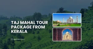 Taj Mahal Tour Package from Kerala
