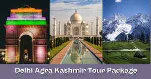 Delhi Agra Kashmir Tour Package