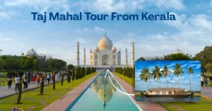 Taj Mahal Tour From Kerala