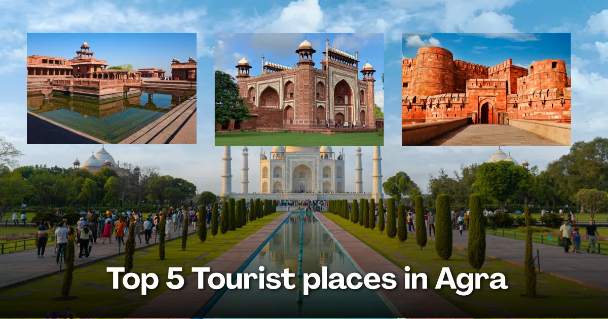 Top 5 Tourist places in Agra