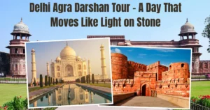Delhi Agra Darshan Tour