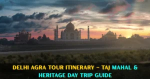 Delhi Agra Tour Itinerary