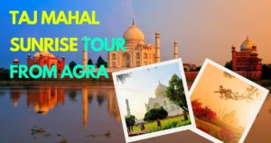 Taj Mahal Sunrise Tour from Agra