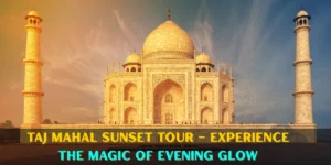 Taj Mahal Sunset Tour