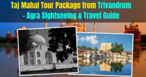 Taj Mahal Tour Package from Trivandrum