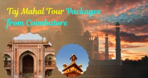 Taj Mahal Tour Packages from Coimbatore