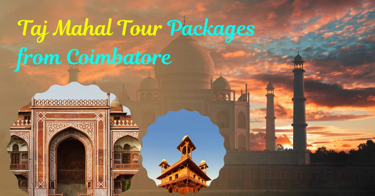 Taj Mahal Tour Packages from Coimbatore