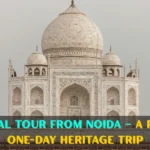 Taj Mahal Tour from Noida